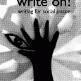 New Resource: Write On!: Writing for Social Justice Write On!: Writing for Social Justice NYCoRE is pleased to be sharing a new resource for and by teachers: write on! writing for social justice. write on! is a resource...